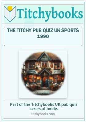 THE TITCHY PUB QUIZ UK SPORTS 1990