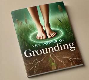 Grounding as a Natural Health Tool – How It Works